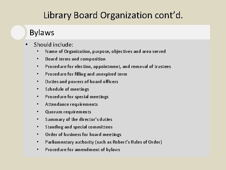 Library Board Organization cont’d. Bylaws • Should include: • • • • Name of