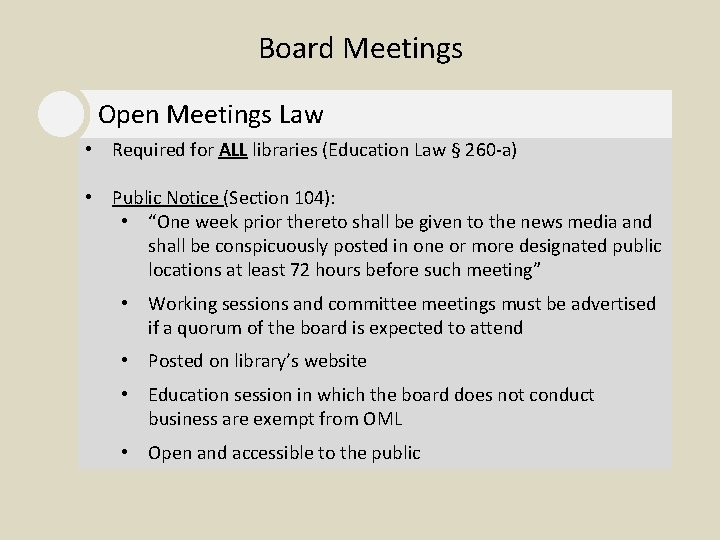Board Meetings Open Meetings Law • Required for ALL libraries (Education Law § 260