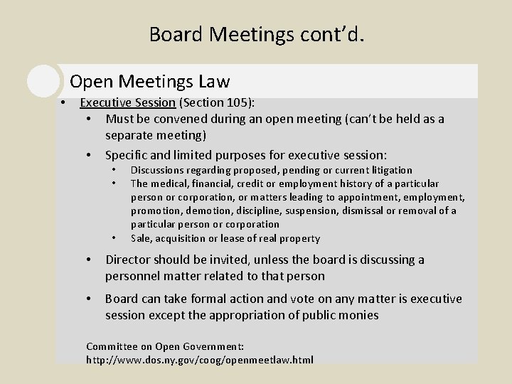Board Meetings cont’d. Open Meetings Law • Executive Session (Section 105): • Must be