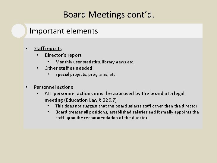 Board Meetings cont’d. Important elements • Staff reports • Director’s report • • Other