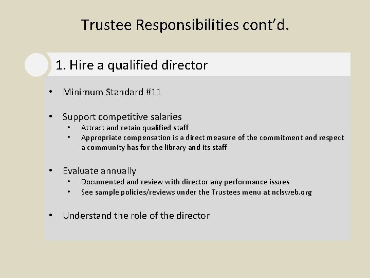 Trustee Responsibilities cont’d. 1. Hire a qualified director • Minimum Standard #11 • Support