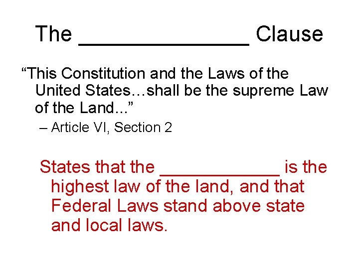 The _______ Clause “This Constitution and the Laws of the United States…shall be the