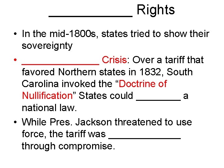 ______ Rights • In the mid-1800 s, states tried to show their sovereignty •
