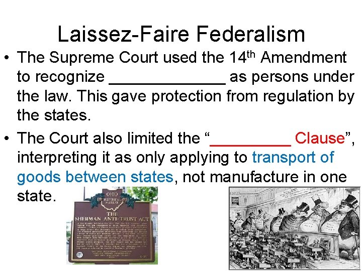 Laissez-Faire Federalism • The Supreme Court used the 14 th Amendment to recognize _______