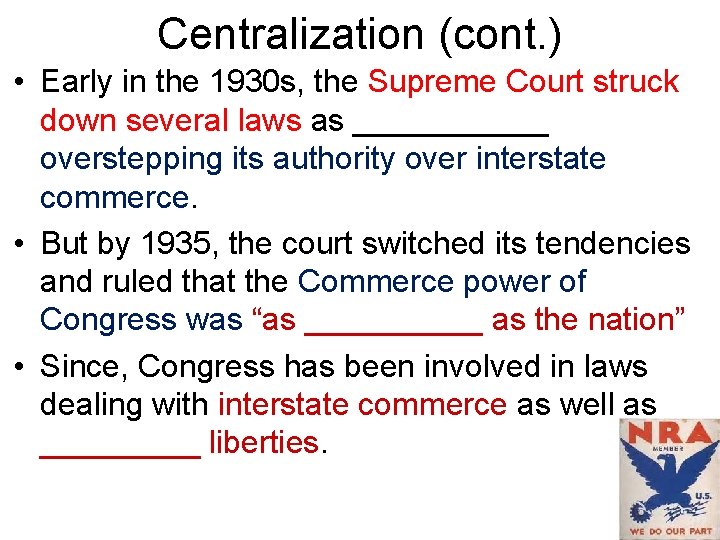 Centralization (cont. ) • Early in the 1930 s, the Supreme Court struck down