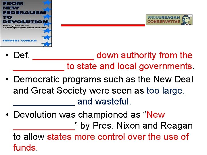______ • Def. ______ down authority from the _____ to state and local governments.