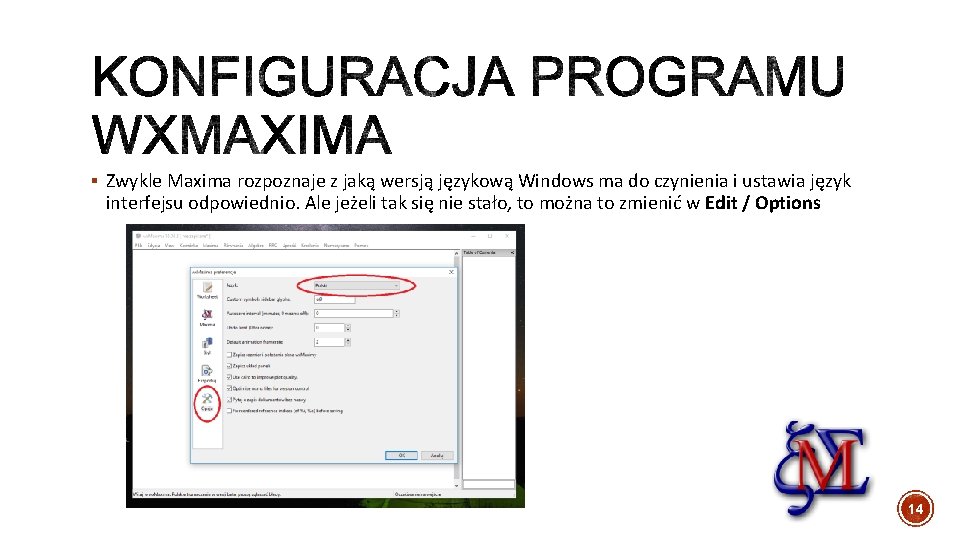 § Zwykle Maxima rozpoznaje z jaką wersją językową Windows ma do czynienia i ustawia