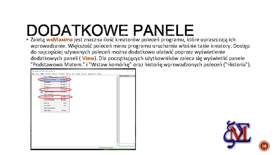 § Zaletą wx. Maxima jest znaczna ilość kreatorów poleceń programu, które upraszczają ich wprowadzanie.