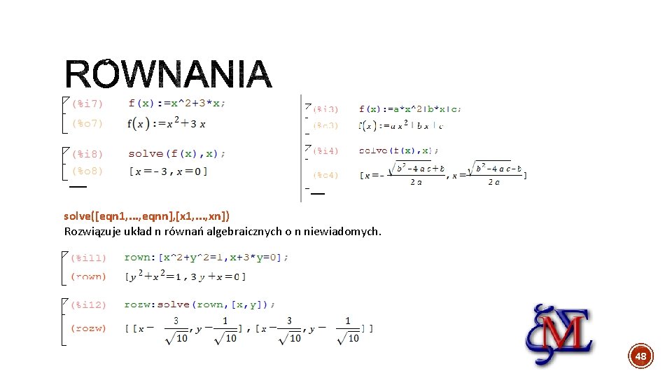 solve([eqn 1, . . . , eqnn], [x 1, . . . , xn])