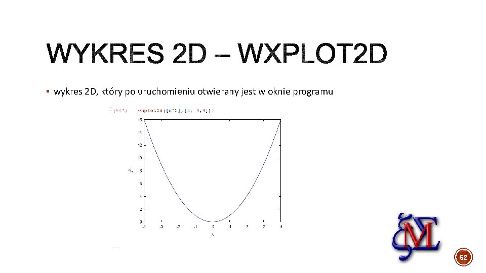 § wykres 2 D, który po uruchomieniu otwierany jest w oknie programu 62 