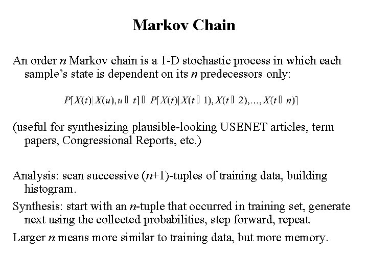 Markov Chain An order n Markov chain is a 1 -D stochastic process in