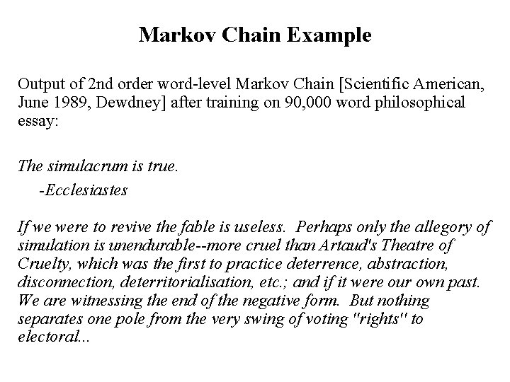 Markov Chain Example Output of 2 nd order word-level Markov Chain [Scientific American, June