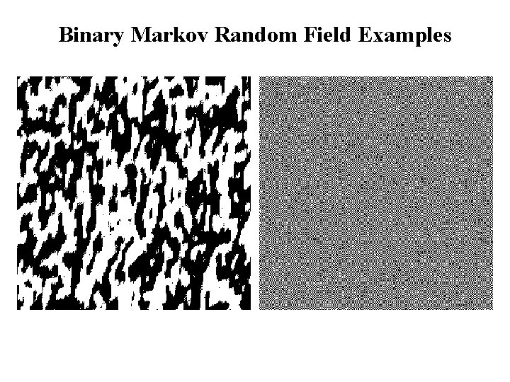 Binary Markov Random Field Examples 