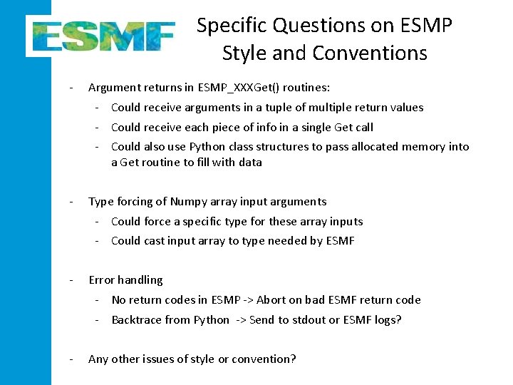 Specific Questions on ESMP Style and Conventions - Argument returns in ESMP_XXXGet() routines: - Specific Questions on ESMP Style and Conventions - Argument returns in ESMP_XXXGet() routines: -