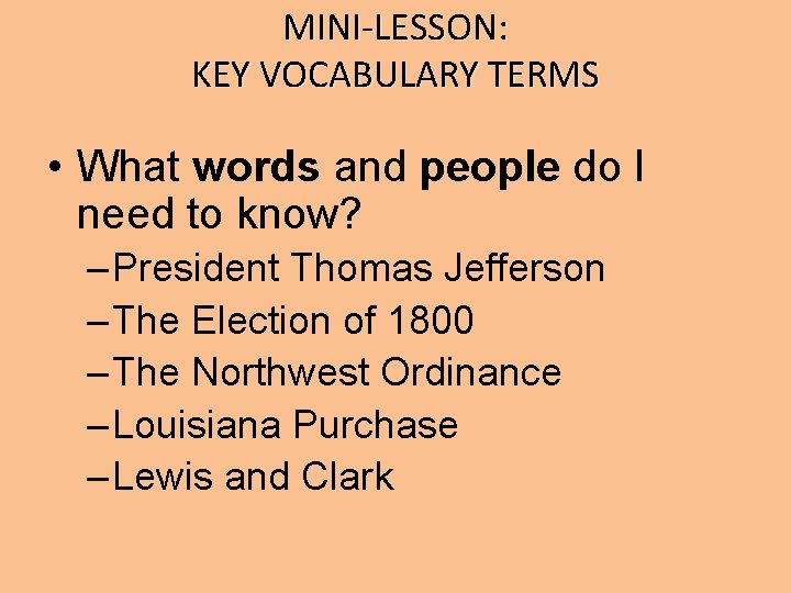 MINI-LESSON: KEY VOCABULARY TERMS • What words and people do I need to know?