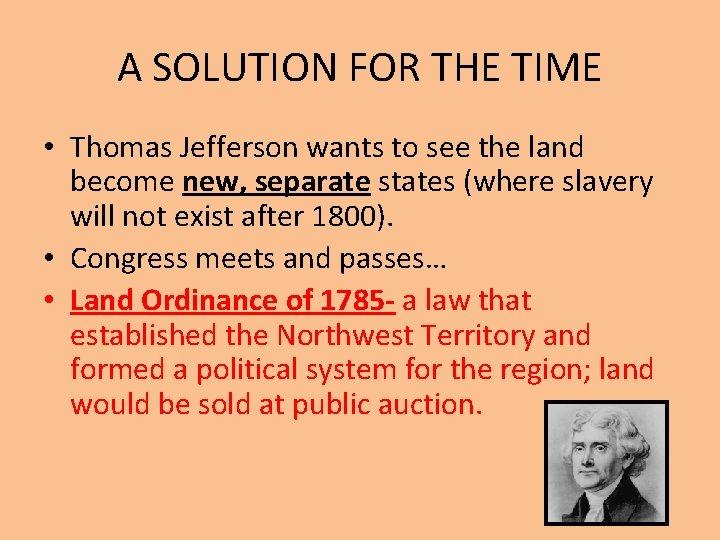 A SOLUTION FOR THE TIME • Thomas Jefferson wants to see the land become