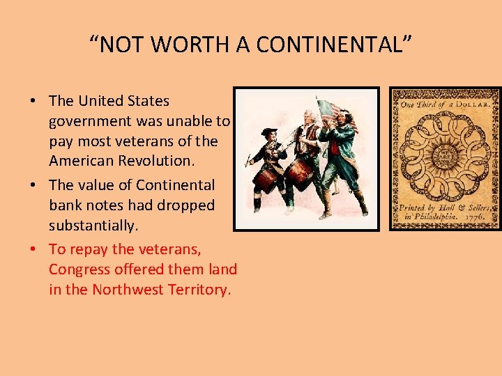 “NOT WORTH A CONTINENTAL” • The United States government was unable to pay most