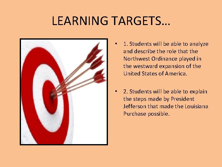 LEARNING TARGETS… • 1. Students will be able to analyze and describe the role