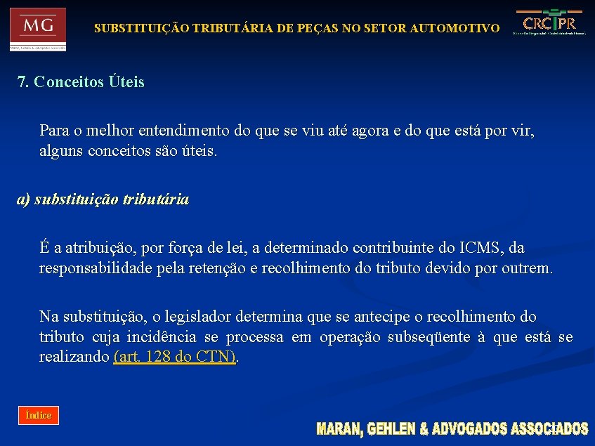 SUBSTITUIÇÃO TRIBUTÁRIA DE PEÇAS NO SETOR AUTOMOTIVO 7. Conceitos Úteis Para o melhor entendimento