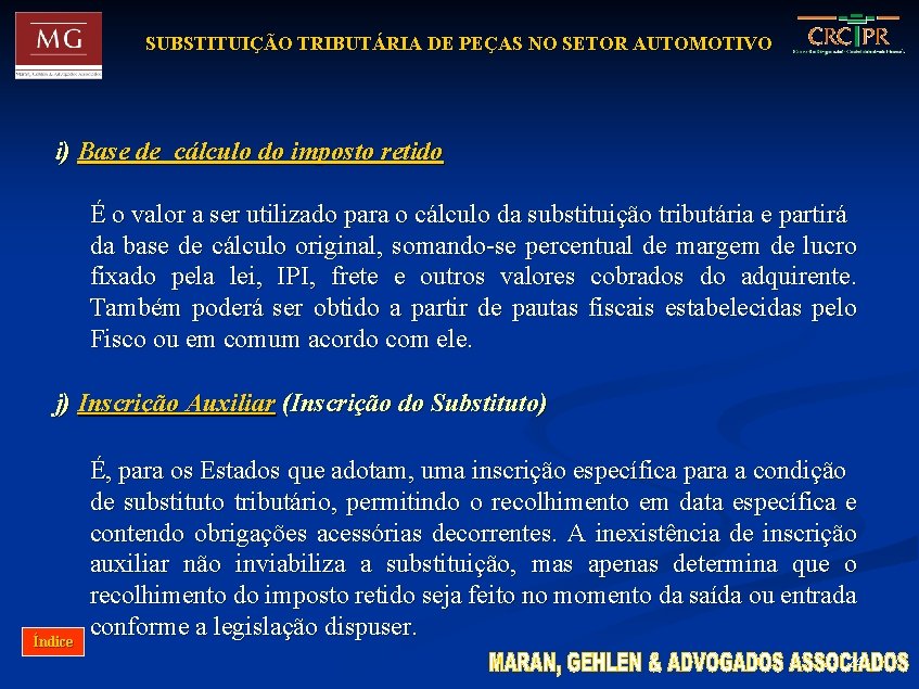 SUBSTITUIÇÃO TRIBUTÁRIA DE PEÇAS NO SETOR AUTOMOTIVO i) Base de cálculo do imposto retido