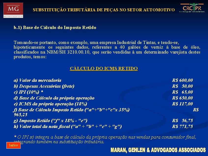 SUBSTITUIÇÃO TRIBUTÁRIA DE PEÇAS NO SETOR AUTOMOTIVO b. 1) Base de Cálculo do Imposto