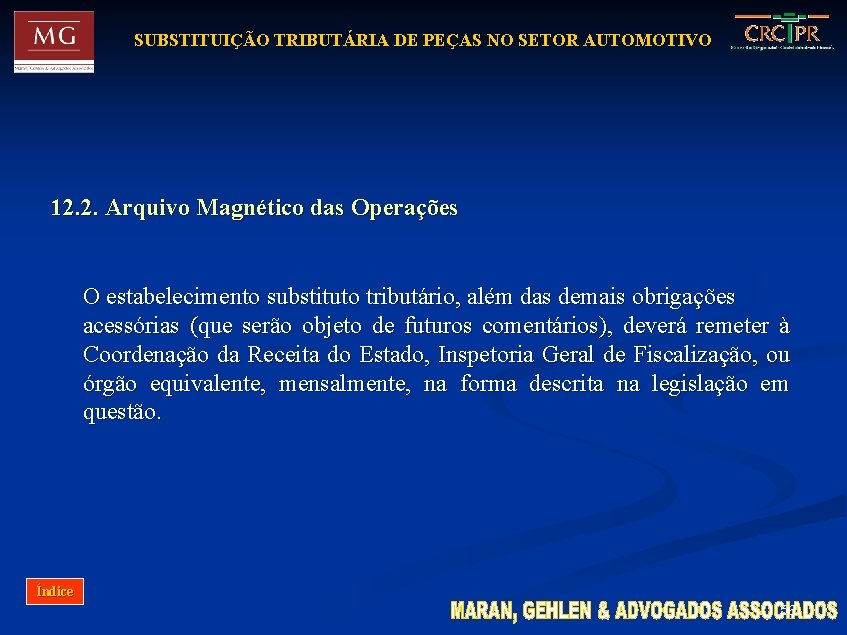 SUBSTITUIÇÃO TRIBUTÁRIA DE PEÇAS NO SETOR AUTOMOTIVO 12. 2. Arquivo Magnético das Operações O