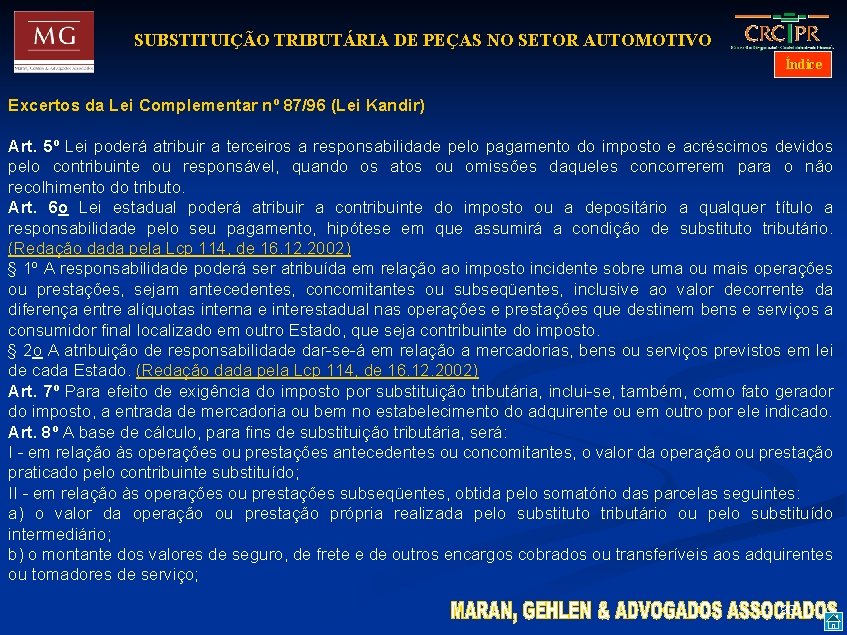 SUBSTITUIÇÃO TRIBUTÁRIA DE PEÇAS NO SETOR AUTOMOTIVO Índice Excertos da Lei Complementar nº 87/96