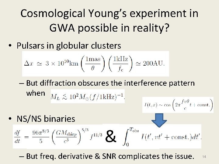 Cosmological Young’s experiment in GWA possible in reality? • Pulsars in globular clusters –