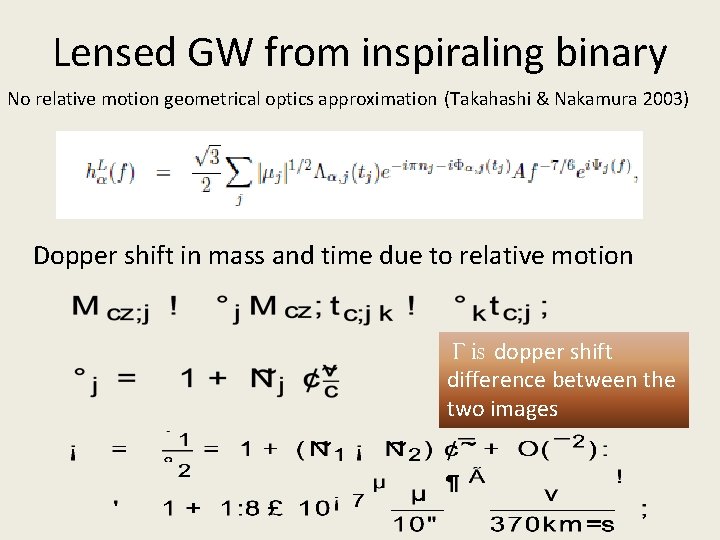Lensed GW from inspiraling binary No relative motion geometrical optics approximation (Takahashi & Nakamura