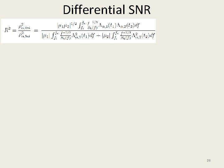 Differential SNR 26 