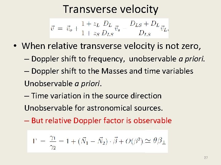 Transverse velocity • When relative transverse velocity is not zero, – Doppler shift to