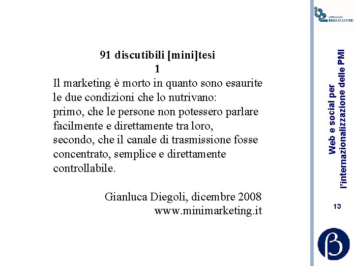 Gianluca Diegoli, dicembre 2008 www. minimarketing. it Web e social per l’internazionalizzazione delle PMI
