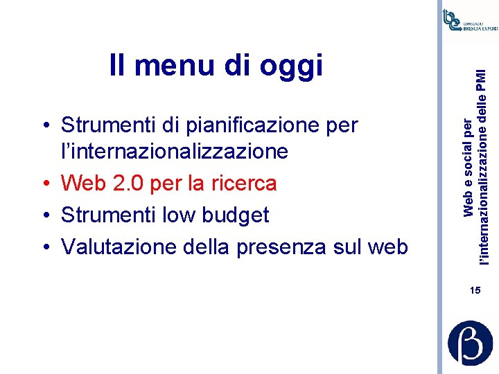  • Strumenti di pianificazione per l’internazionalizzazione • Web 2. 0 per la ricerca