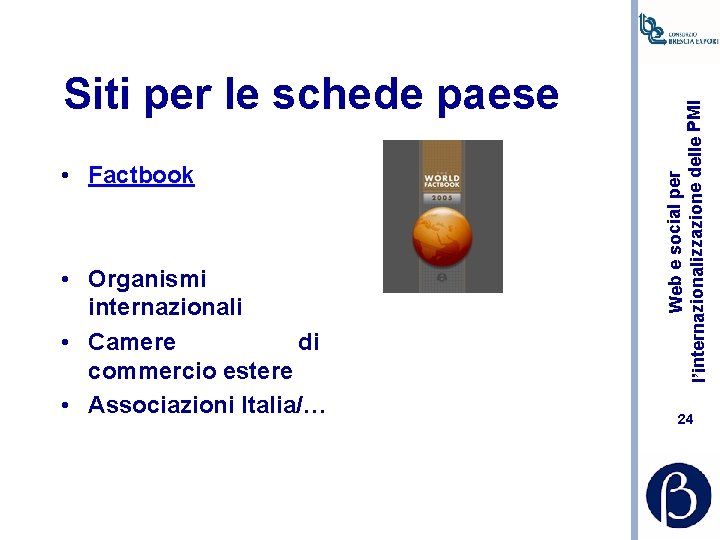  • Factbook • Organismi internazionali • Camere di commercio estere • Associazioni Italia/…