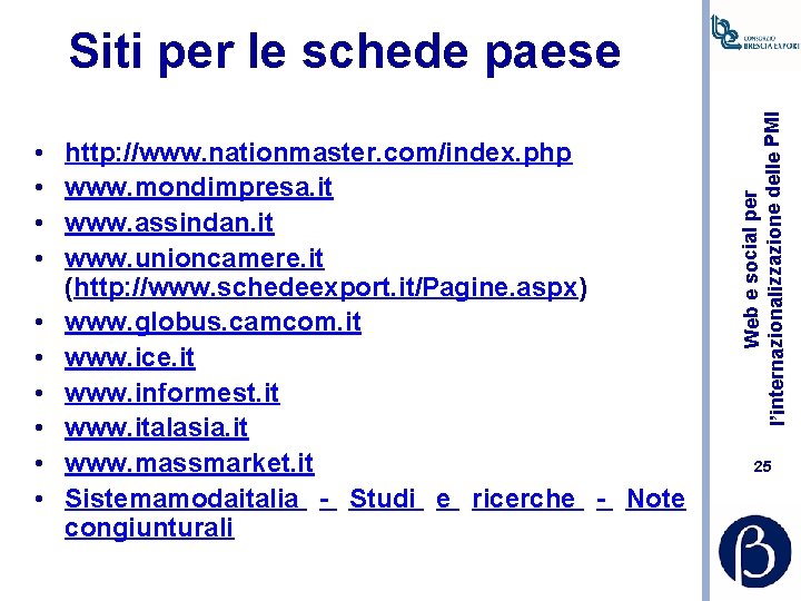 • • • http: //www. nationmaster. com/index. php www. mondimpresa. it www. assindan.