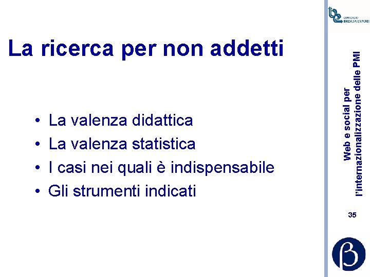  • • La valenza didattica La valenza statistica I casi nei quali è