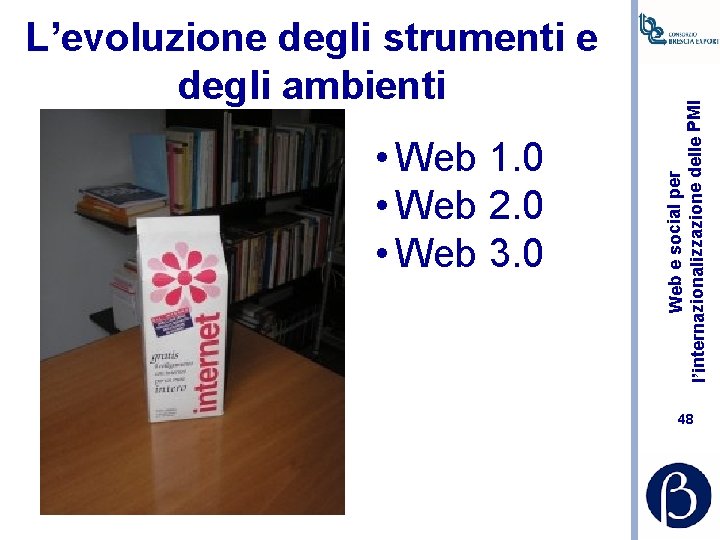  • Web 1. 0 • Web 2. 0 • Web 3. 0 Web