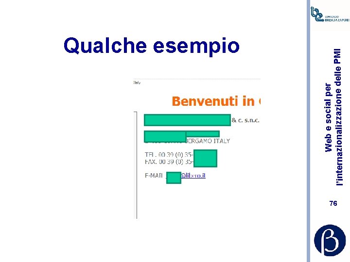 Web e social per l’internazionalizzazione delle PMI Qualche esempio 76 