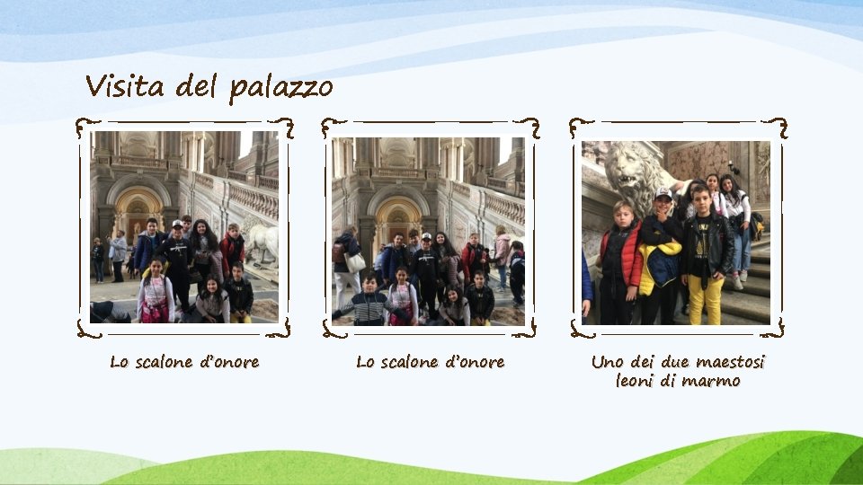 Visita del palazzo Lo scalone d’onore Uno dei due maestosi leoni di marmo 