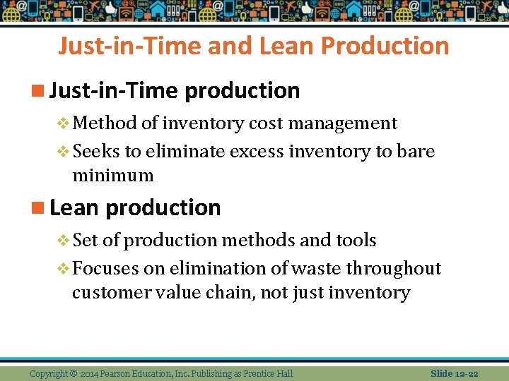 Just-in-Time and Lean Production n Just-in-Time production v Method of inventory cost management v