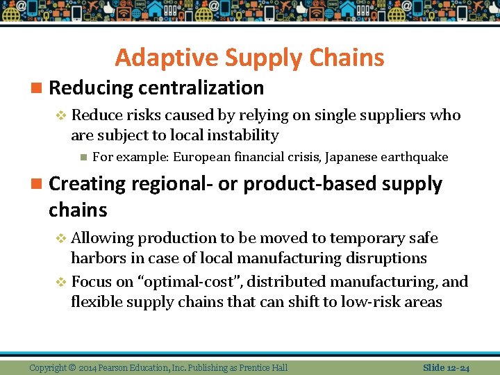 Adaptive Supply Chains n Reducing centralization v Reduce risks caused by relying on single