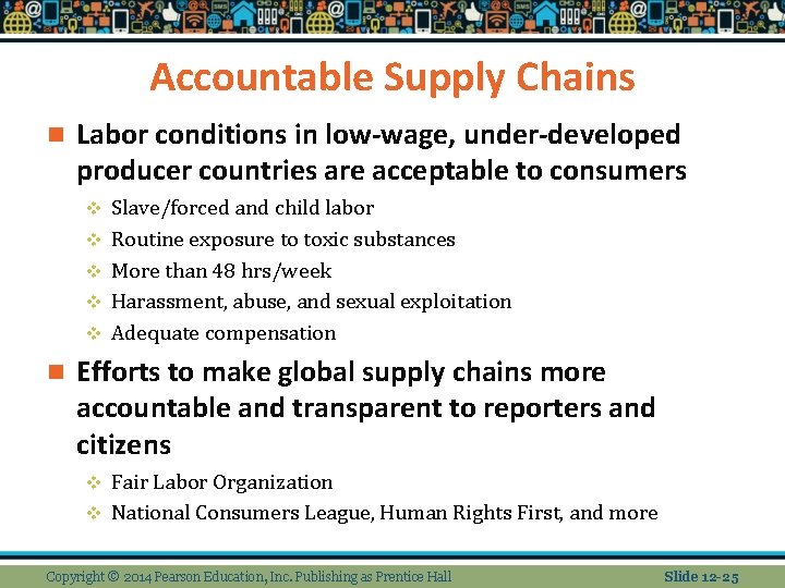 Accountable Supply Chains n Labor conditions in low-wage, under-developed producer countries are acceptable to