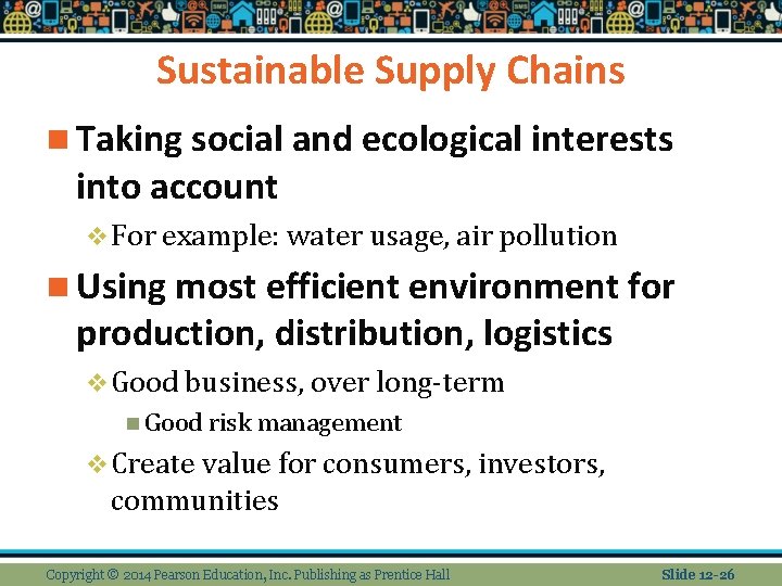 Sustainable Supply Chains n Taking social and ecological interests into account v For example: