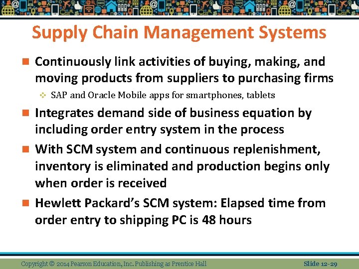 Supply Chain Management Systems n Continuously link activities of buying, making, and moving products