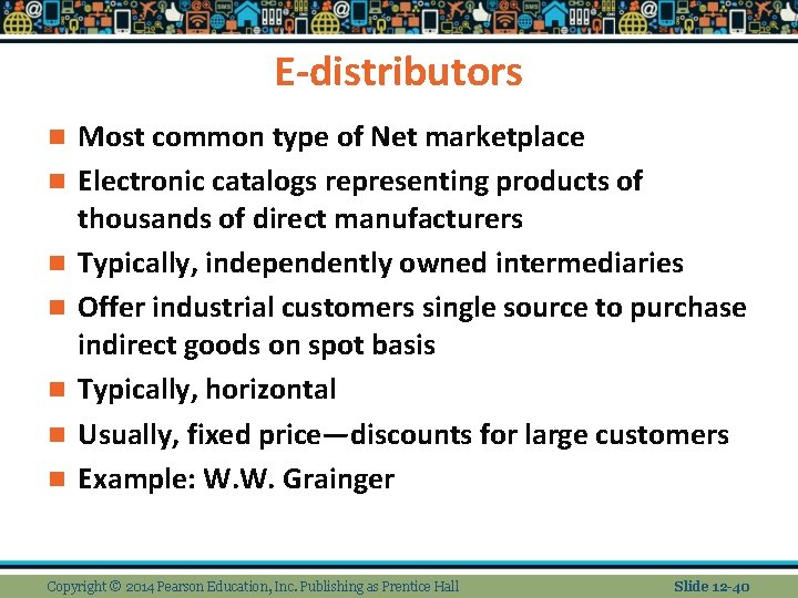 E-distributors n n n n Most common type of Net marketplace Electronic catalogs representing