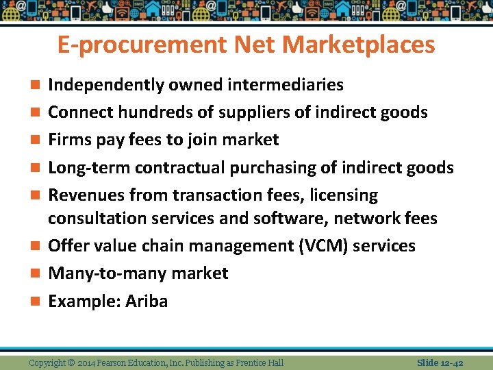 E-procurement Net Marketplaces n n n n Independently owned intermediaries Connect hundreds of suppliers