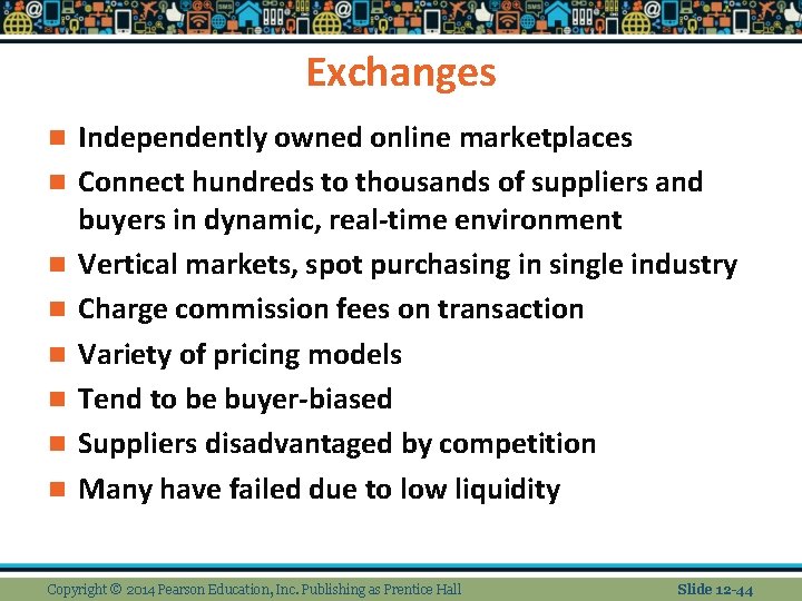 Exchanges n n n n Independently owned online marketplaces Connect hundreds to thousands of
