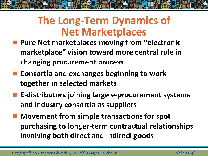 The Long-Term Dynamics of Net Marketplaces Pure Net marketplaces moving from “electronic marketplace” vision