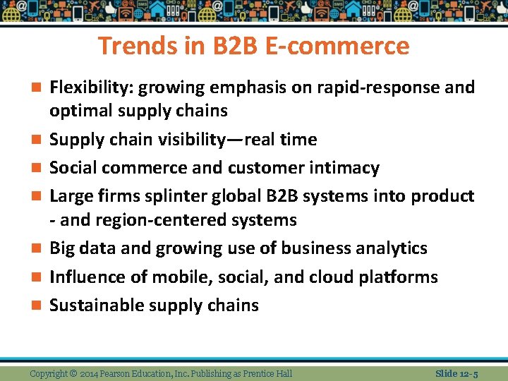 Trends in B 2 B E-commerce n n n n Flexibility: growing emphasis on