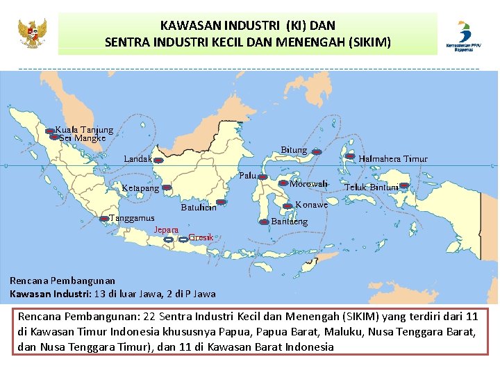 KAWASAN INDUSTRI (KI) DAN SENTRA INDUSTRI KECIL DAN MENENGAH (SIKIM) Kuala Tanjung Sei Mangke